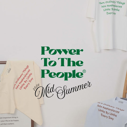 POWER TO THE PEOPLE ~ 2026 Mid Summer ~